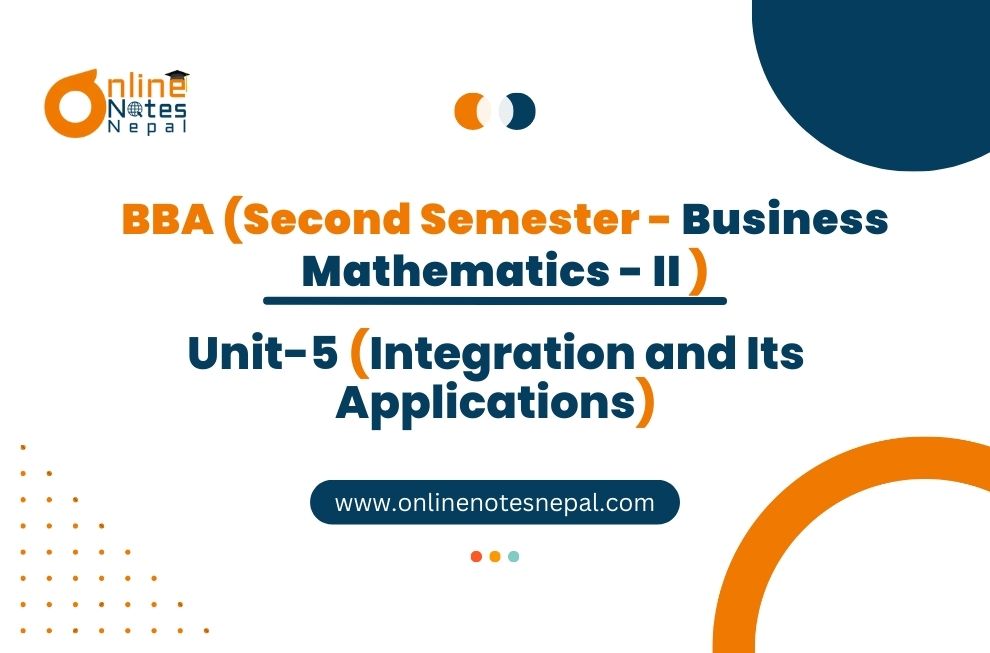 Unit 5: Integration and Its Applications